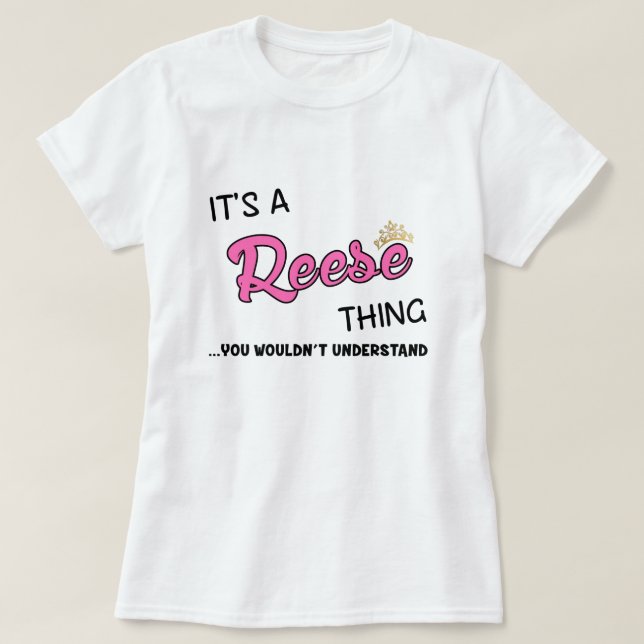 Reese que você não entenderia T-Shirt (Frente do Design)