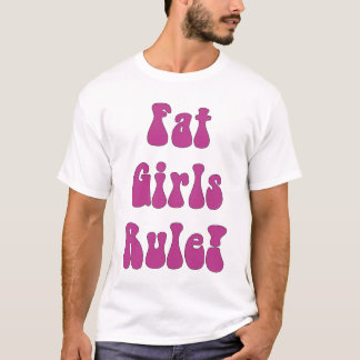 Regra gorda das meninas! T-shirt