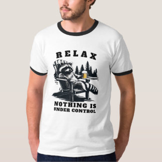 Relaxe Nada Está Sob Controle - Camiseta Sarcástic