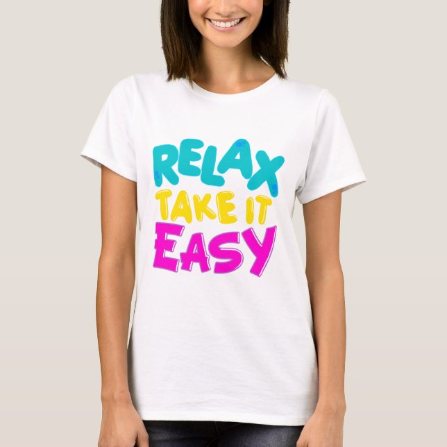 RELAXE TOMAM-LHE o t-shirt FÁCIL da mulher (Frente)