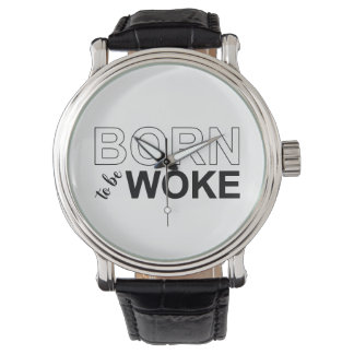 Relógio Born To Be Woke
