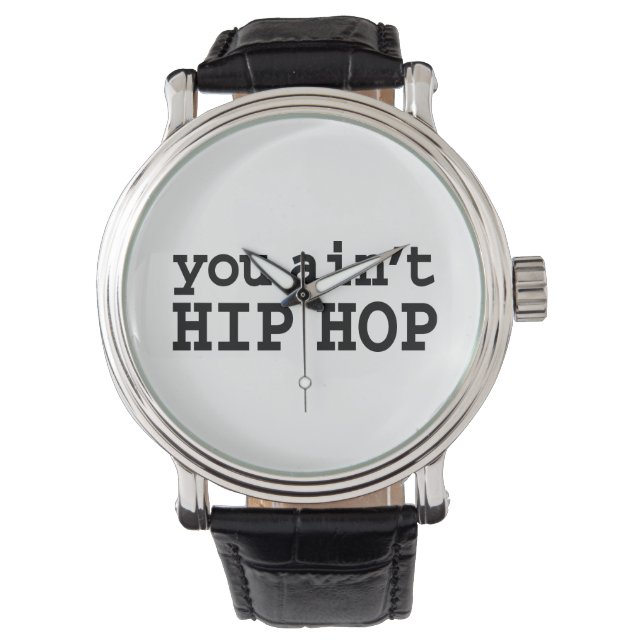 Relógio De Pulso você não é HIP HOP (Frente)