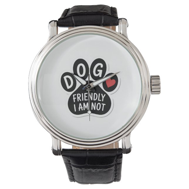 Relógio Dog Is Friendly I Am Not (Frente)