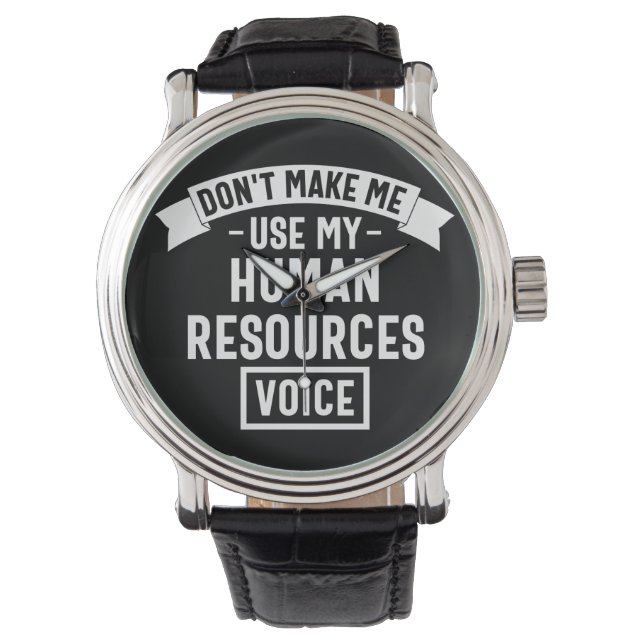 Relógio dont make me use my hr voice, funny job (Frente)