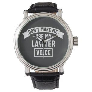 Relógio Don't make me use my lawyer voice