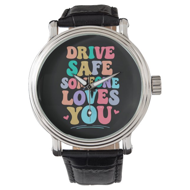 Relógio Drive safe someone loves you (Frente)