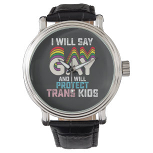 Relógio Eu Vou Dizer Gay E Eu Vou Proteger Crianças Trans 