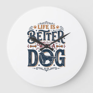 Relógio Grande A Vida é Melhor Com um Cachorro Design de Gravura