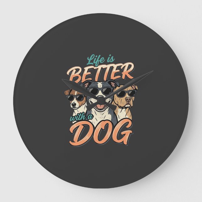 Relógio Grande A Vida é Melhor Com Vetor de Cachorro (Frente)