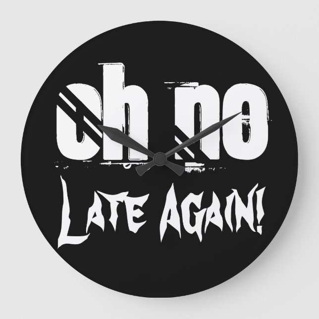 Relógio Grande Ah, Não Tarde Novamente, Citação De Tempo Engraçad (Frente)