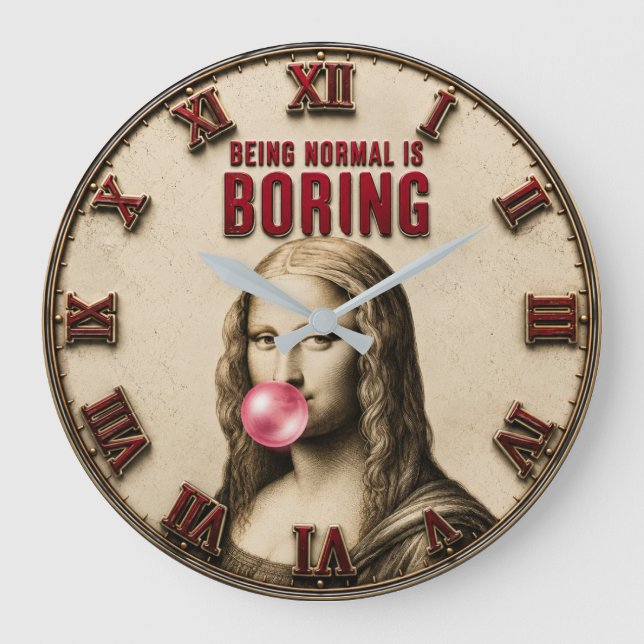 Relógio Grande Being Normal Is Boring Funny Mona Lisa Bubble Gum (Frente)