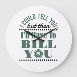 Relógio Grande Contabilista que eu poderia dizer, mas então eu te