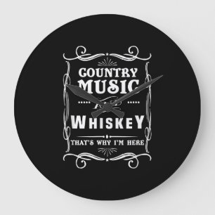 Relógio Grande Country Music e Whiskey É por isso que estou aqui
