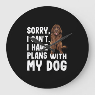 Relógio Grande Desculpe, Não Posso Ter Planos Com Meu Cachorro D
