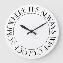 Relógio Grande É sempre vinho O'Clock em algum lugar