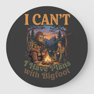 Relógio Grande Engraçado Tenho Planos Com Bigfoot Acampamento & T