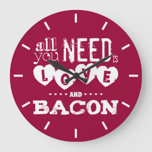 Relógio Grande Engraçado tudo que você precisa é amor e bacon