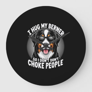 Relógio Grande Eu Abraço Meu Berner Para Não Estrangular as Pesso