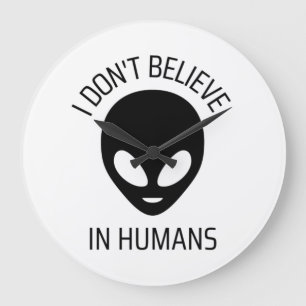 Relógio Grande Eu não acredito em humanos 