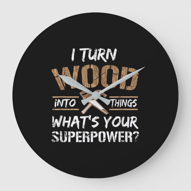 Relógio Grande Eu Transformo Madeira Em Coisas Carpinteiro (Frente)