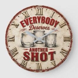 Relógio Grande Everybody Deserves Another Shot Funny Bar Quote