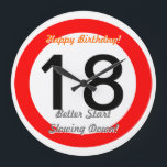 Relógio Grande Funny 18th Birthday Joke 18 Road Sign Speed Limit<br><div class="desc">Funny 18th Birthday Joke 18 Road Sign Speed Limit Clock. Time speeds by! Give this great turning 18 birthday clock with customizable age number "18" and customizable texts "Happy Birthday" and "Better Start Slowing Down!". This great 18th birthday clock is fully customizable,  add your text and images!</div>