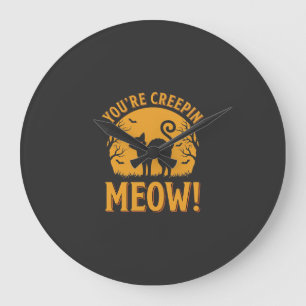 Relógio Grande Gato de Halloween Você Está Me Fazendo Gritar Meow