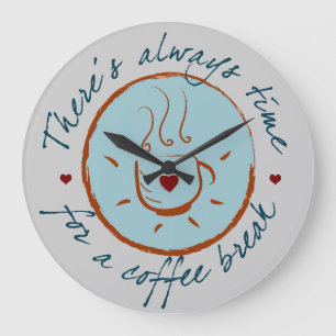 Relógio Grande Há sempre uma hora para uma ruptura de café