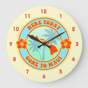 Relógio Grande Here Today Gone to Maui Hawaii