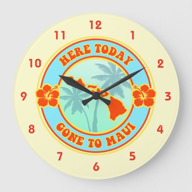 Relógio Grande Here Today Gone to Maui Hawaii (Frente)