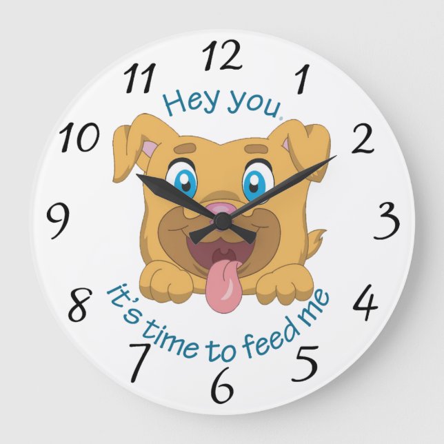 Relógio Grande Hey você, ele é hora de alimentar-me (Frente)