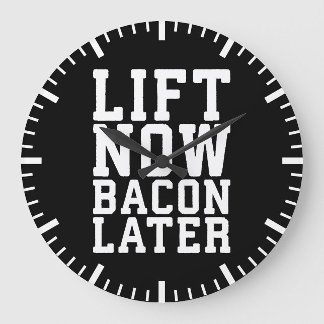 Relógio Grande Levante Agora, Bacon Mais Tarde - Engraçado (Frente)
