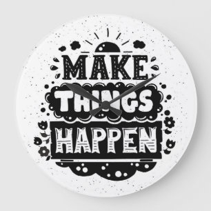 Relógio Grande Make Things Happen