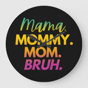 RELÓGIO GRANDE MAMA MAMÃE MOM BRUH