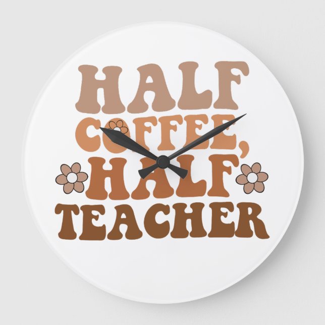 Relógio Grande Metade Café Metade Professor Volta às Aulas Profes (Frente)