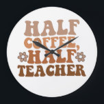 Relógio Grande Metade do Café Professor de volta à Professora<br><div class="desc">Metade do Café Professor de volta à Professora</div>