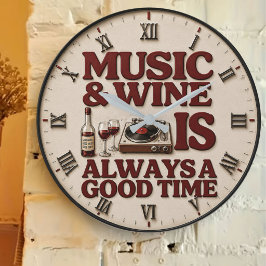 Relógio Grande Music and Wine Is Always a Good Tim