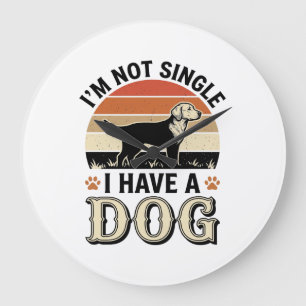 Relógio Grande Não Estou Solteiro Tenho um Cachorro Camisa Vintag