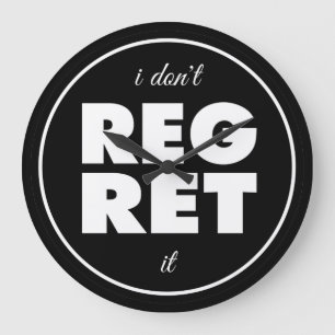 Relógio Grande Não Me Arrependo, design motivacional