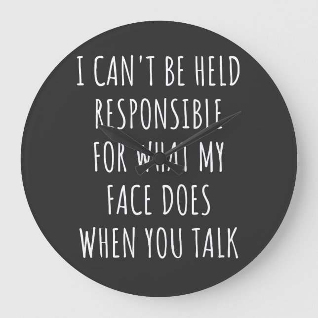 Relógio Grande não posso ser responsabilizado pelo que meu rosto  (Frente)