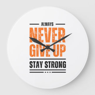 Relógio Grande Never Give Up Stay Strong Motivational T-shirt 