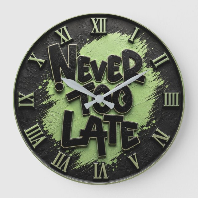Relógio Grande Never Too Late Funny Motivational  (Frente)