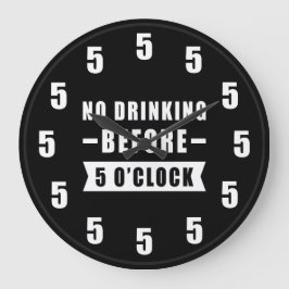 Relógio Grande No Drinking Before 5 O'Clock - Funny Clock