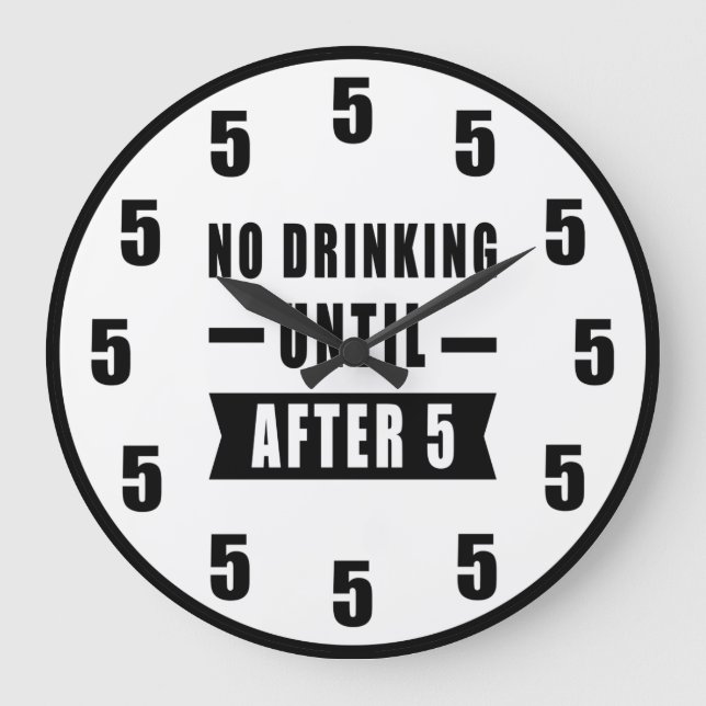 Relógio Grande No Drinking Until After 5 - Funny Clock (Frente)