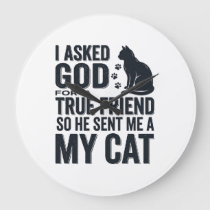 Relógio Grande Pedi a Deus um Amigo Verdadeiro Meu Gato Design Vi