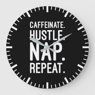 Relógio Grande Repito ao Nap do Hustle Caffeinate - Motivação Eng