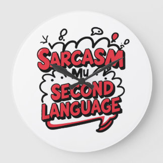 Relógio Grande Sarcasm My Second Language Sassy Humor Art