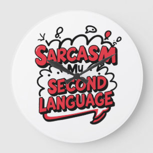 Relógio Grande Sarcasmo Minha Segunda Língua Humor Sassy Arte