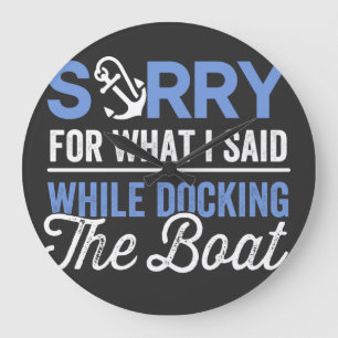 Relógio Grande Sorry for what I said while docking the boat funny