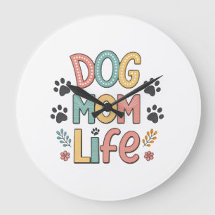 Relógio Grande Vida de Mãe de Cachorro - Coleção Pawsitivamente P